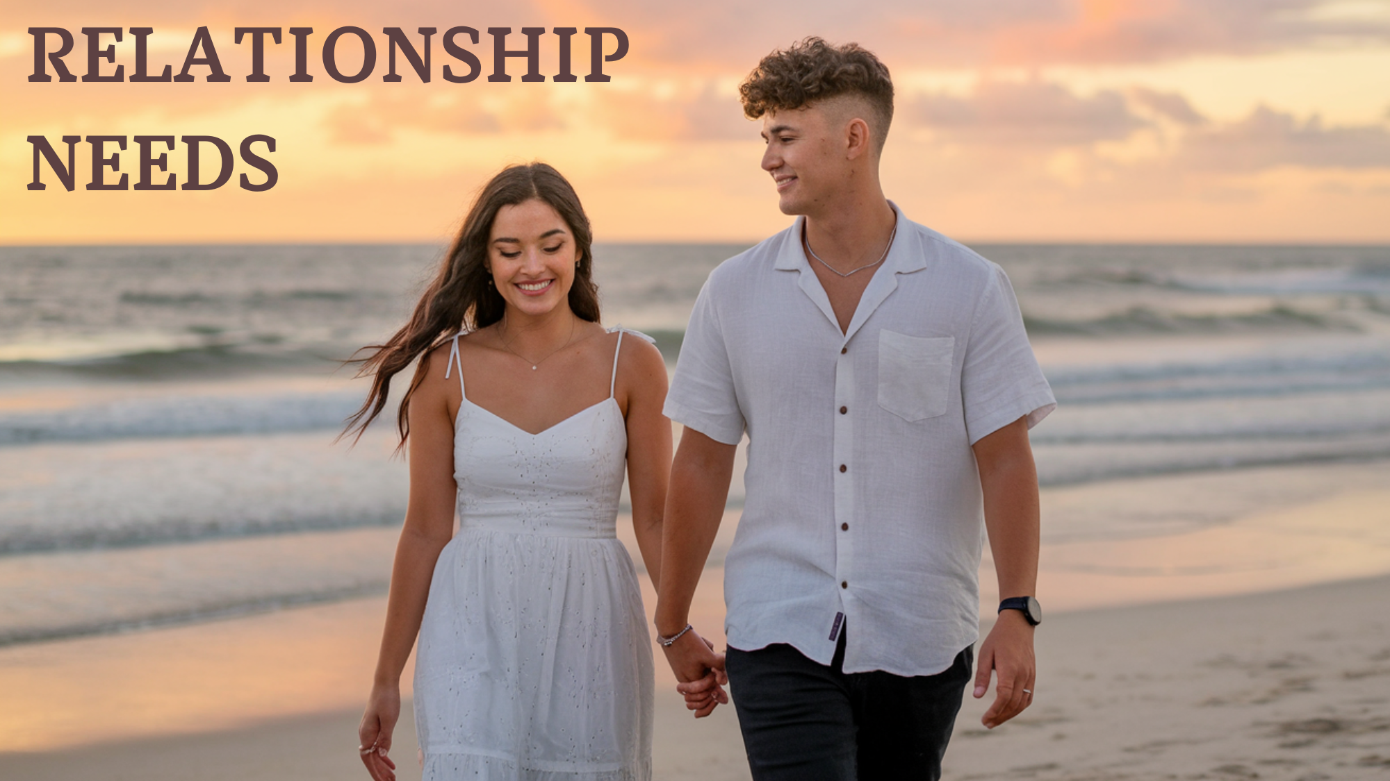 Basic Needs in a Relationship for Every Person