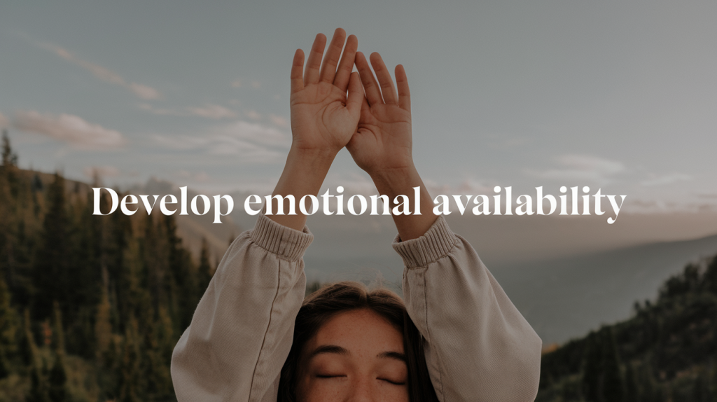 How to Develop Emotional Availability